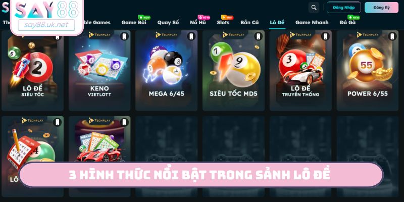 3 hình thức nổi bật trong sảnh lô đề 