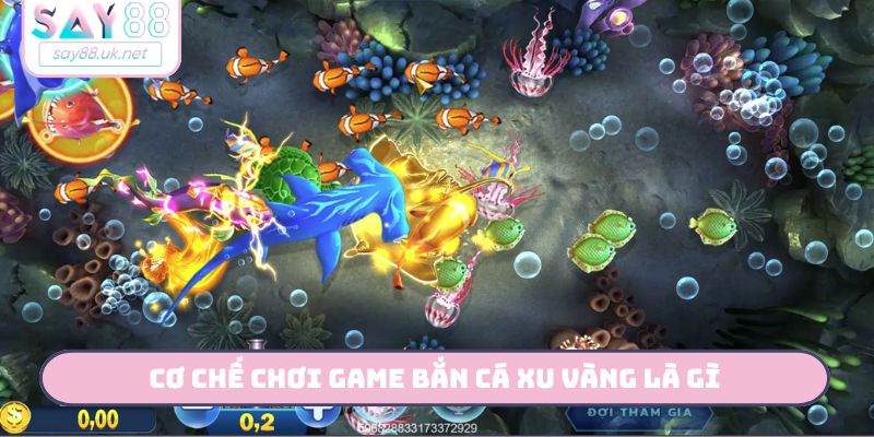 Cơ chế chơi game bắn cá xu vàng là gì