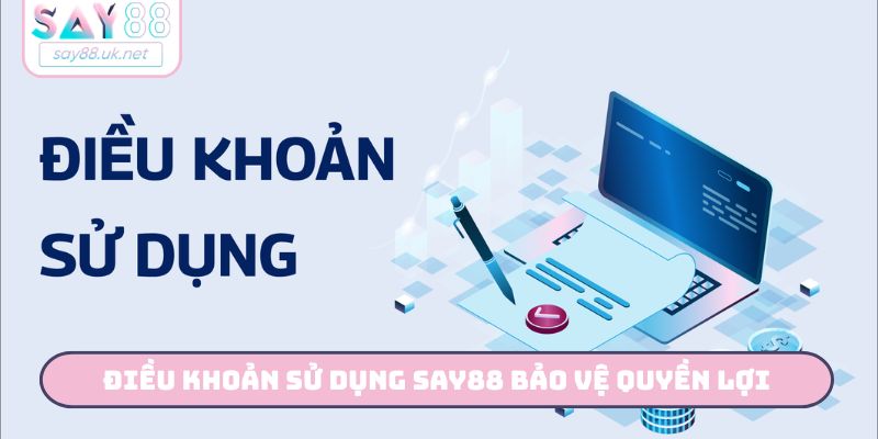 Điều khoản sử dụng Say88 bảo vệ quyền lợi