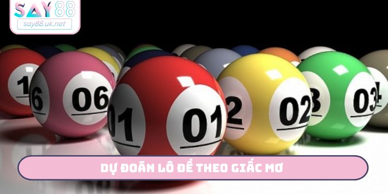 Dự đoán lô đề theo giấc mơ