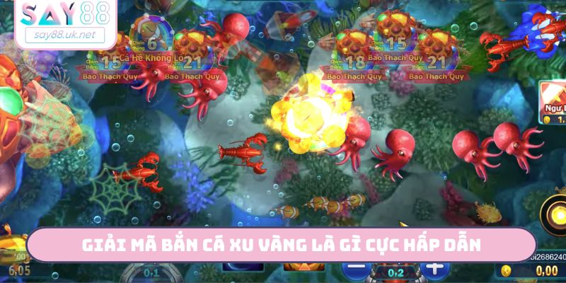 Giải mã bắn cá xu vàng là gì cực hấp dẫn