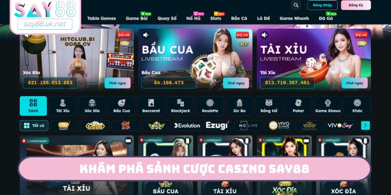 Khám phá sảnh cược casino SAY88