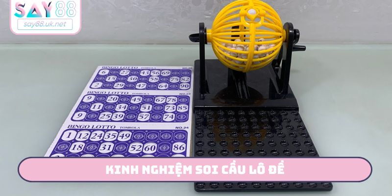 Kinh nghiệm soi cầu lô đề