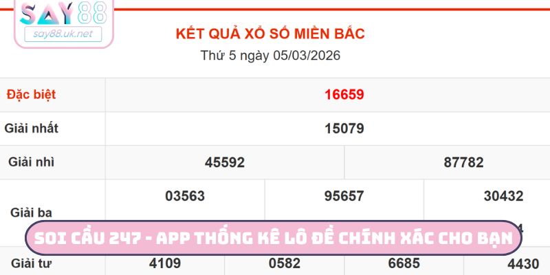 Soi Cầu 247 - App thống kê lô đề chính xác cho bạn