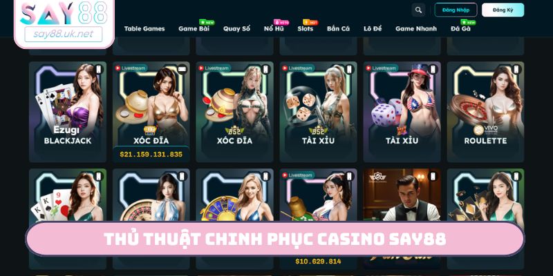 Thủ thuật chinh phục casino SAY88