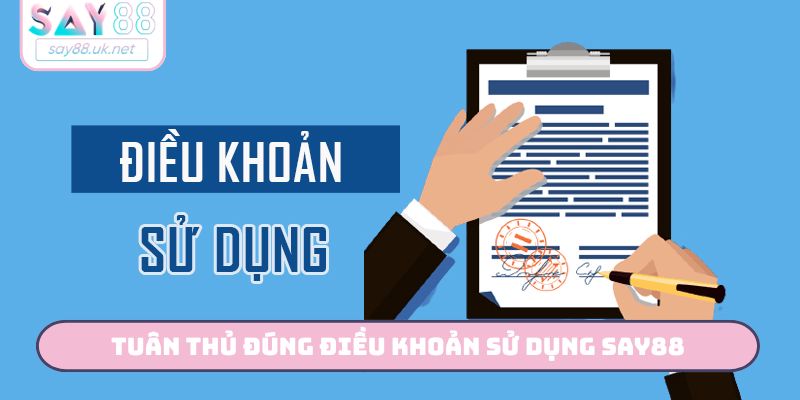 Tuân thủ đúng điều khoản sử dụng Say88