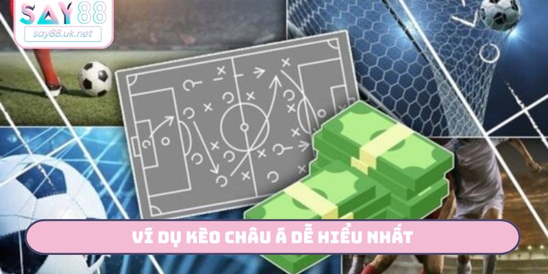 Ví dụ kèo châu Á dễ hiểu nhất